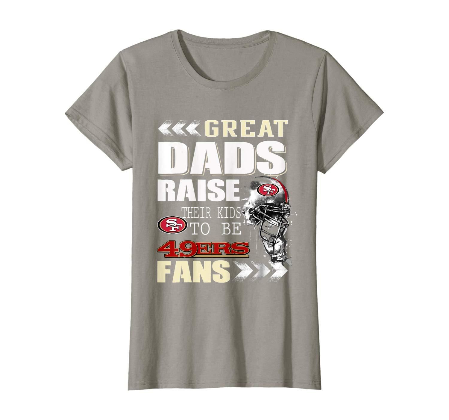 San Francisco 49er Great Dads Fan Football T Shirt Apparel San Francisco 49er Great Dads Fan Football T Shirt Apparel