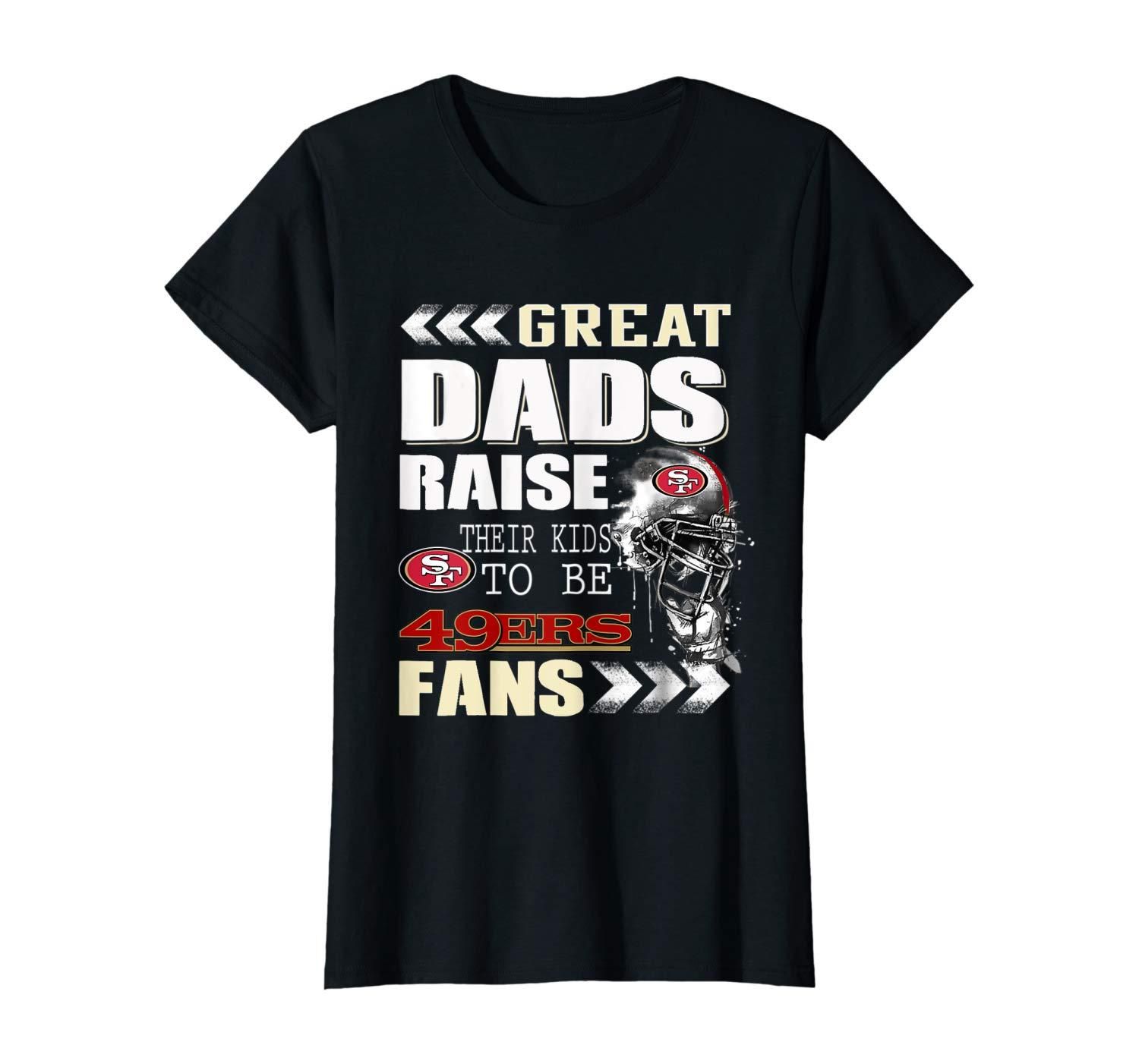 San Francisco 49er Great Dads Fan Football T Shirt Apparel San Francisco 49er Great Dads Fan Football T Shirt Apparel