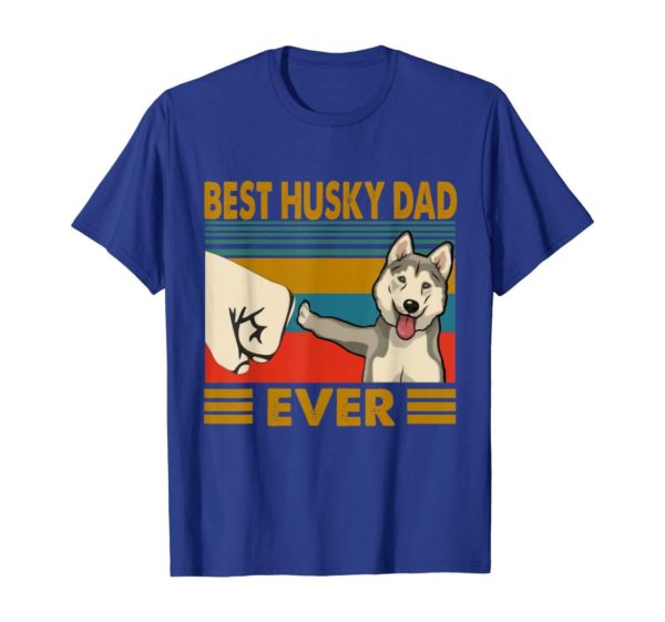 Best Husky Dad Ever I Love My Husky T Shirt Apparel