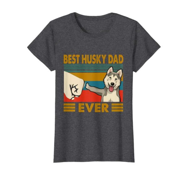 Best Husky Dad Ever I Love My Husky T Shirt Apparel