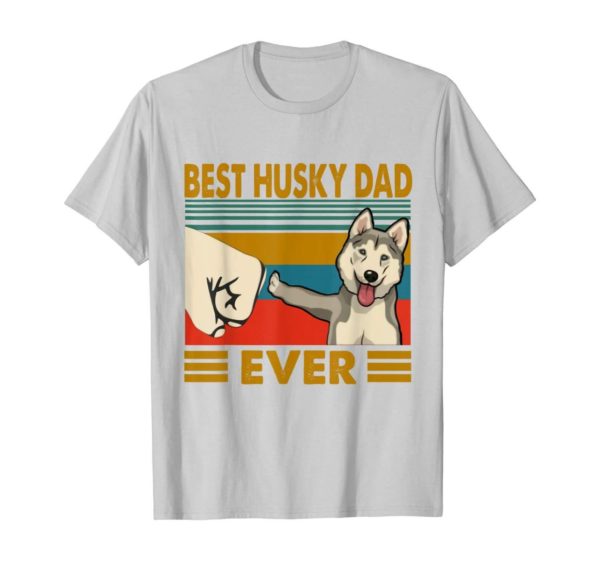 Best Husky Dad Ever I Love My Husky T Shirt Apparel