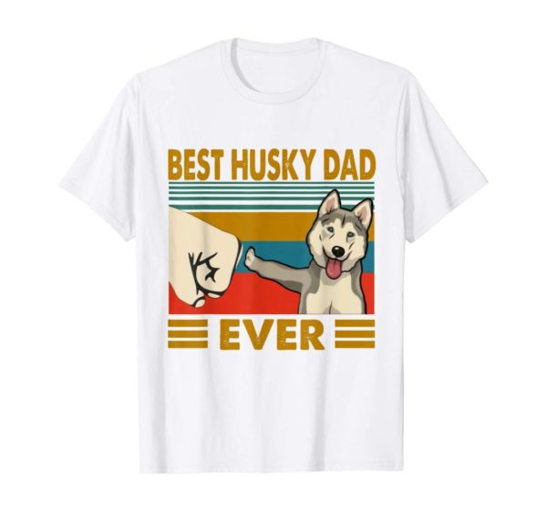 Best Husky Dad Ever I Love My Husky T Shirt Apparel