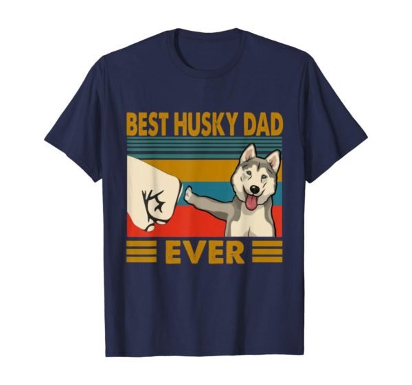 Best Husky Dad Ever I Love My Husky T Shirt Apparel