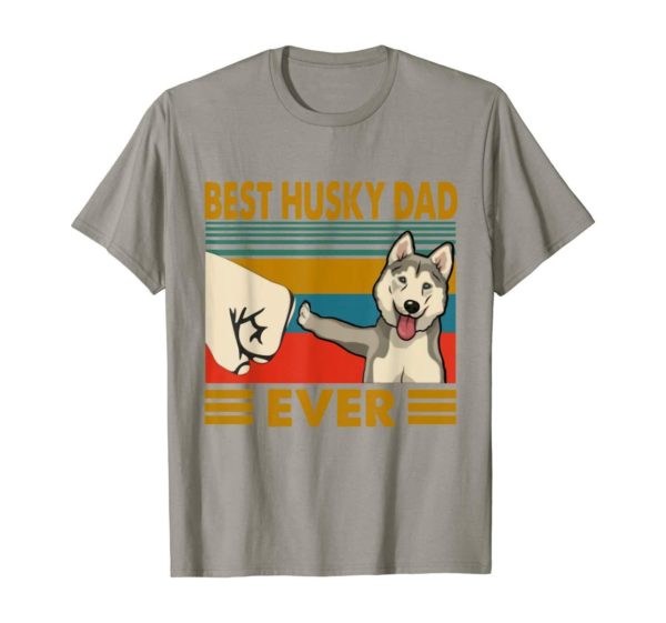 Best Husky Dad Ever I Love My Husky T Shirt Apparel