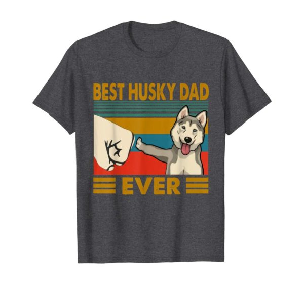 Best Husky Dad Ever I Love My Husky T Shirt Apparel