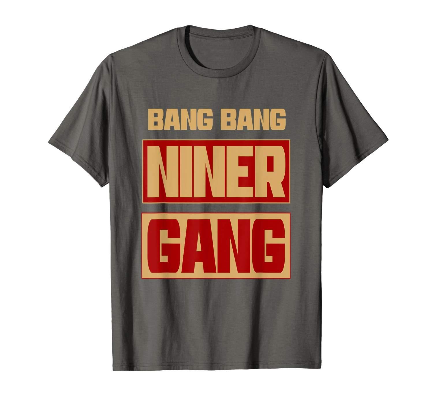 Bang Bang Niner Gang Football T Shirt Apparel Bang Bang Niner Gang Football T Shirt Apparel