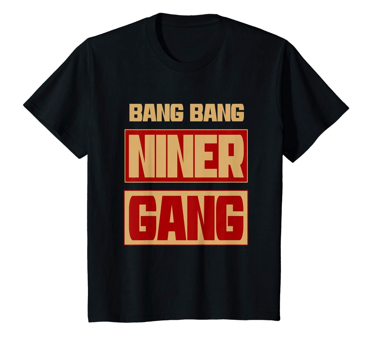 Bang Bang Niner Gang Football T Shirt Apparel Bang Bang Niner Gang Football T Shirt Apparel