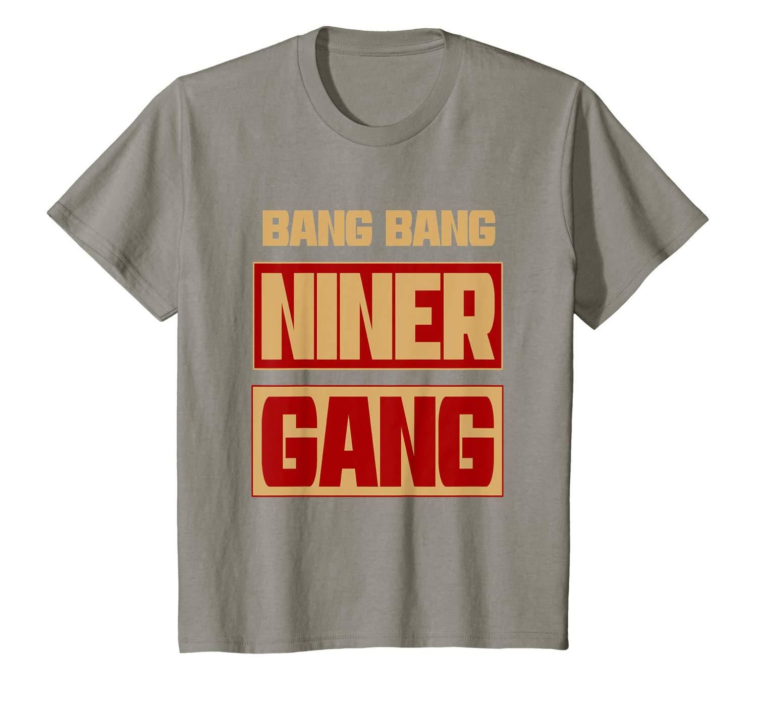 Bang Bang Niner Gang Football T Shirt Apparel Bang Bang Niner Gang Football T Shirt Apparel