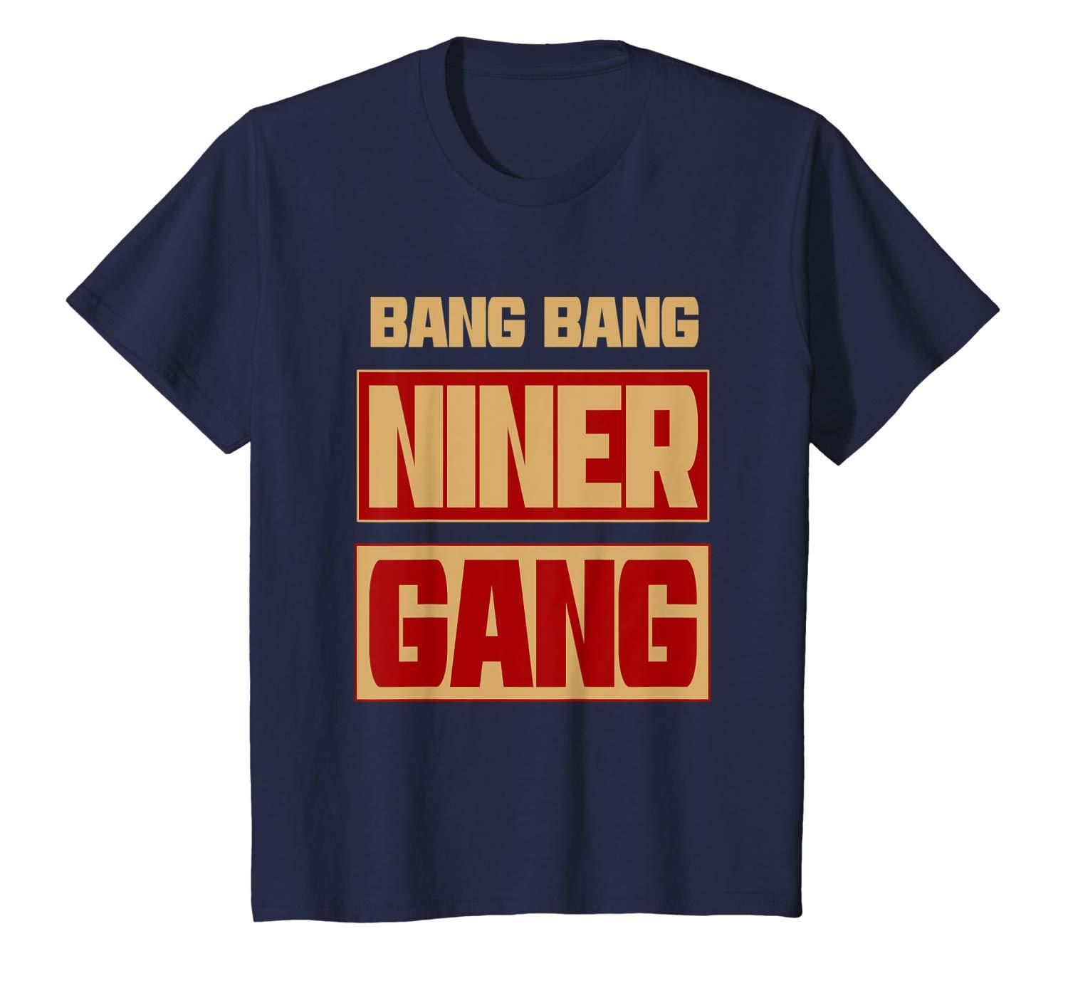 Bang Bang Niner Gang Football T Shirt Apparel Bang Bang Niner Gang Football T Shirt Apparel