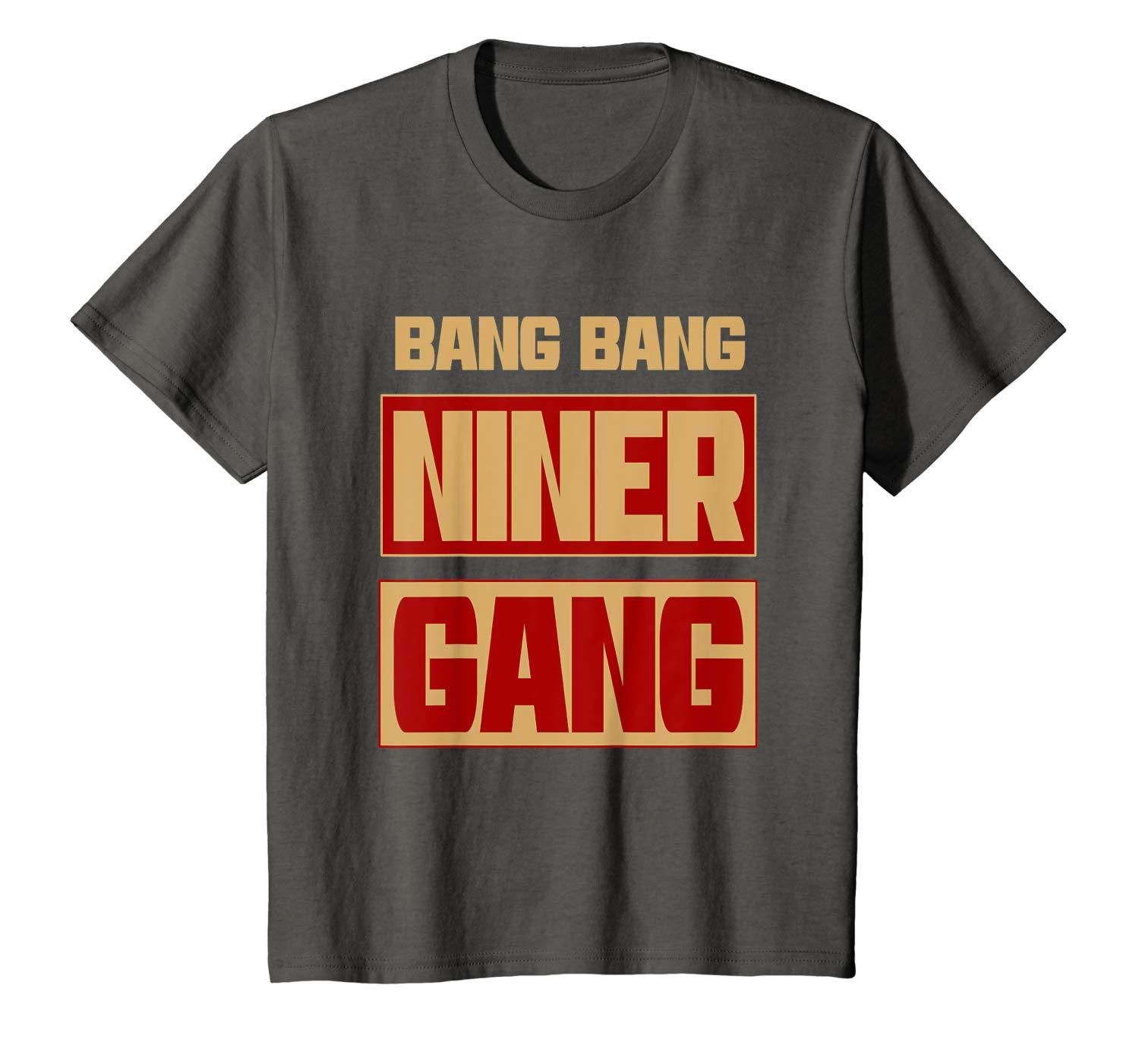Bang Bang Niner Gang Football T Shirt Apparel Bang Bang Niner Gang Football T Shirt Apparel