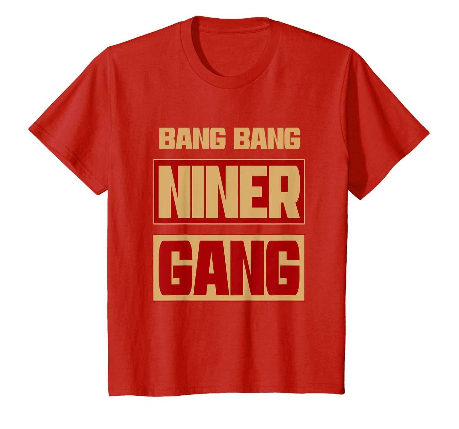 Bang Bang Niner Gang Football T Shirt Apparel Bang Bang Niner Gang Football T Shirt Apparel