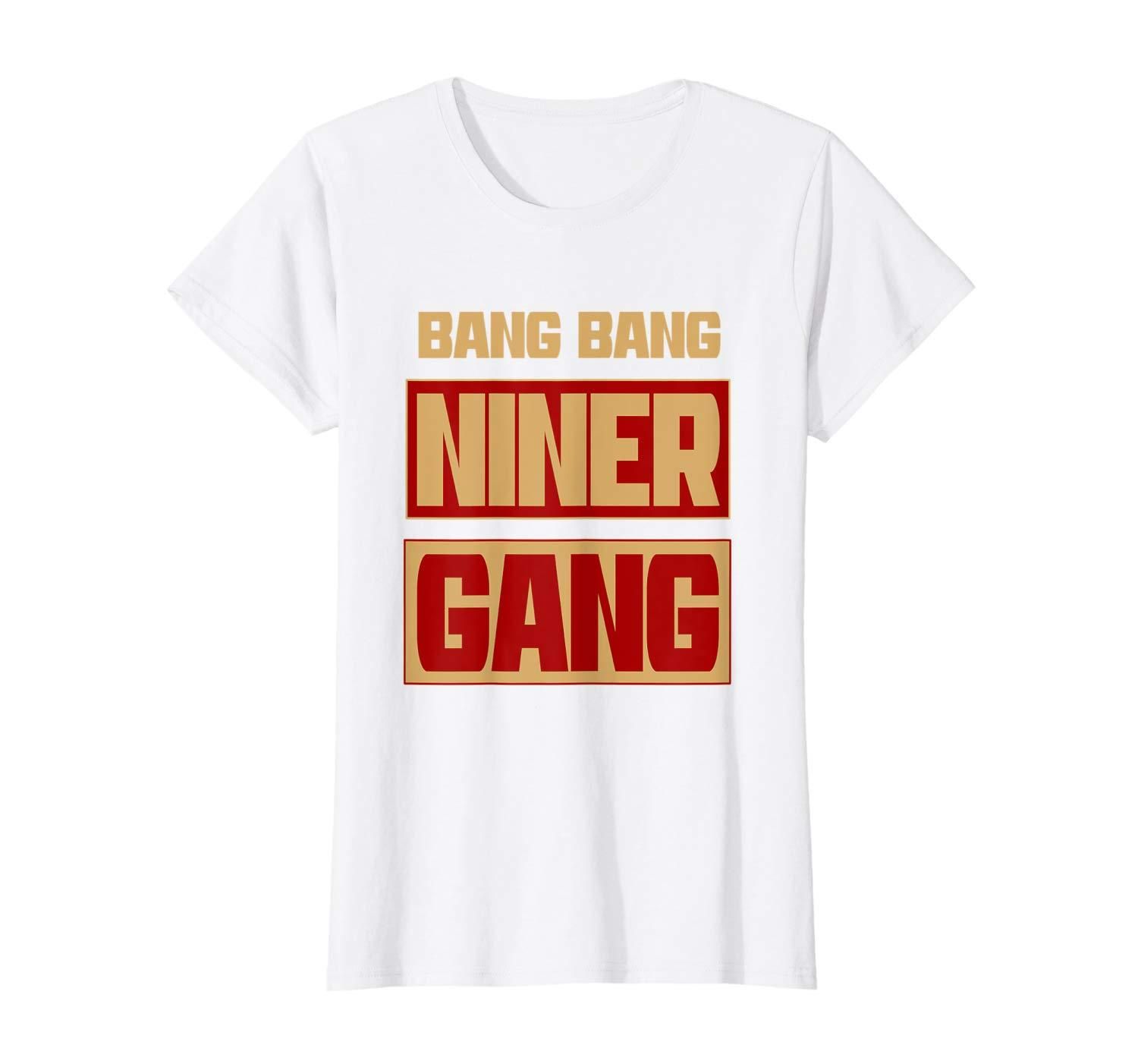 Bang Bang Niner Gang Football T Shirt Apparel Bang Bang Niner Gang Football T Shirt Apparel