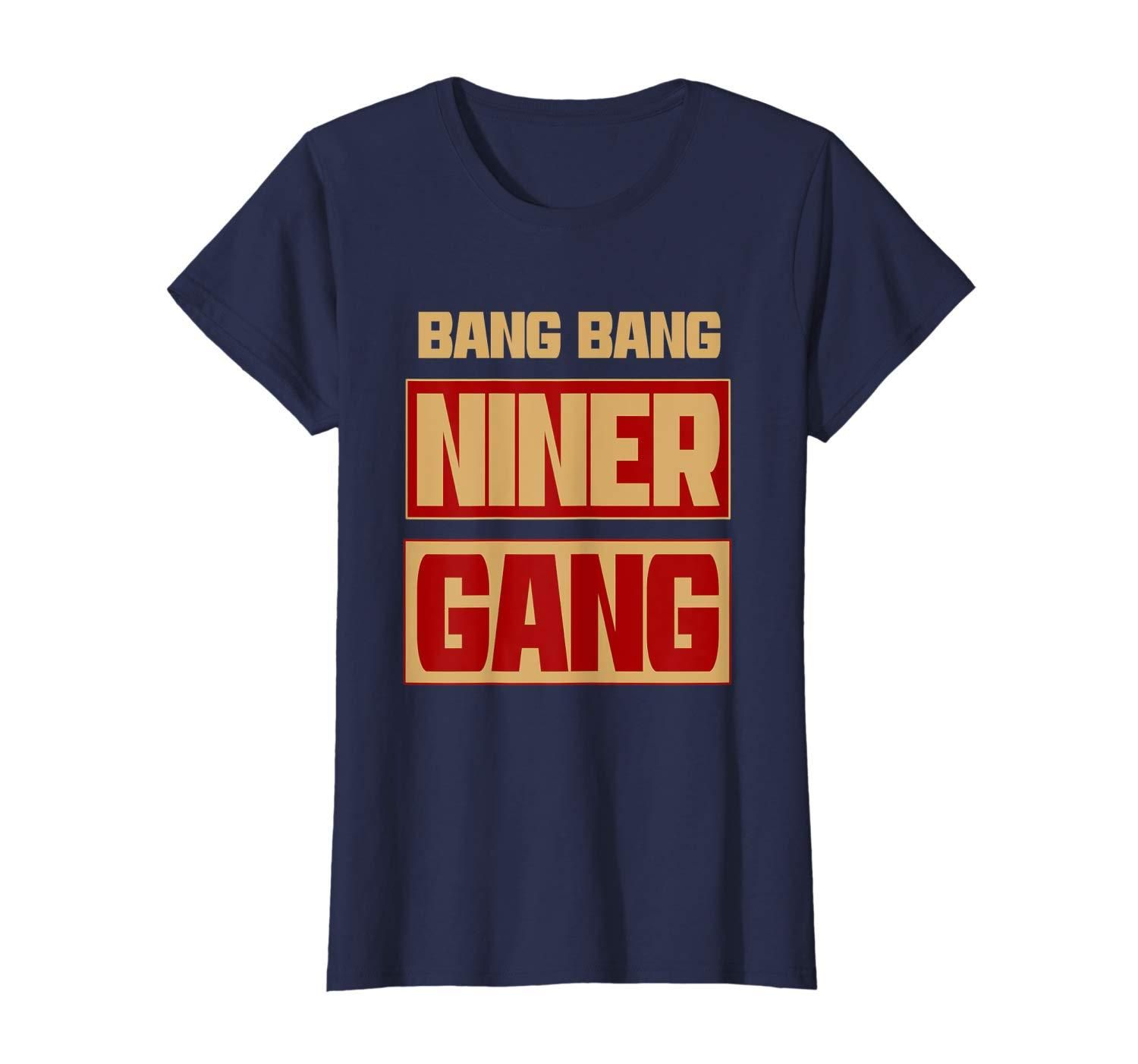 Bang Bang Niner Gang Football T Shirt Apparel Bang Bang Niner Gang Football T Shirt Apparel