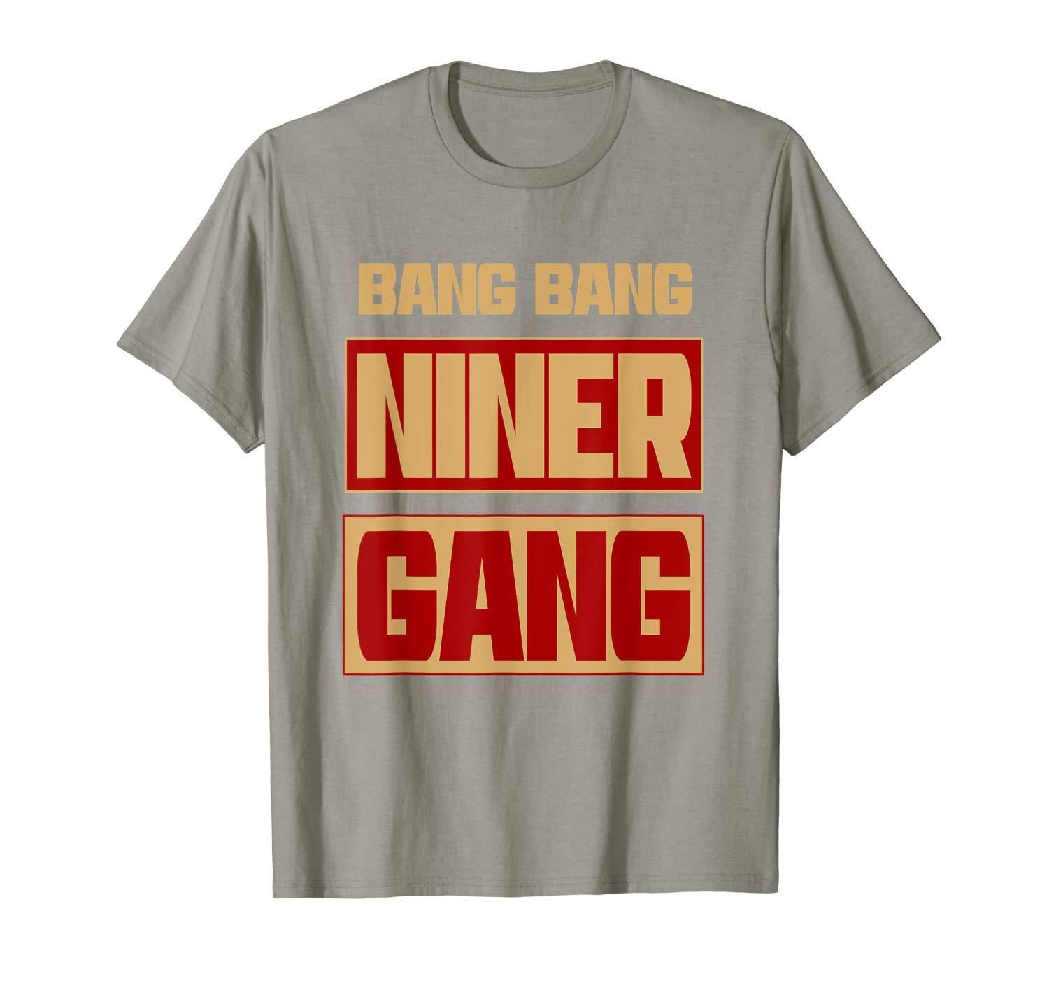 Bang Bang Niner Gang Football T Shirt Apparel Bang Bang Niner Gang Football T Shirt Apparel