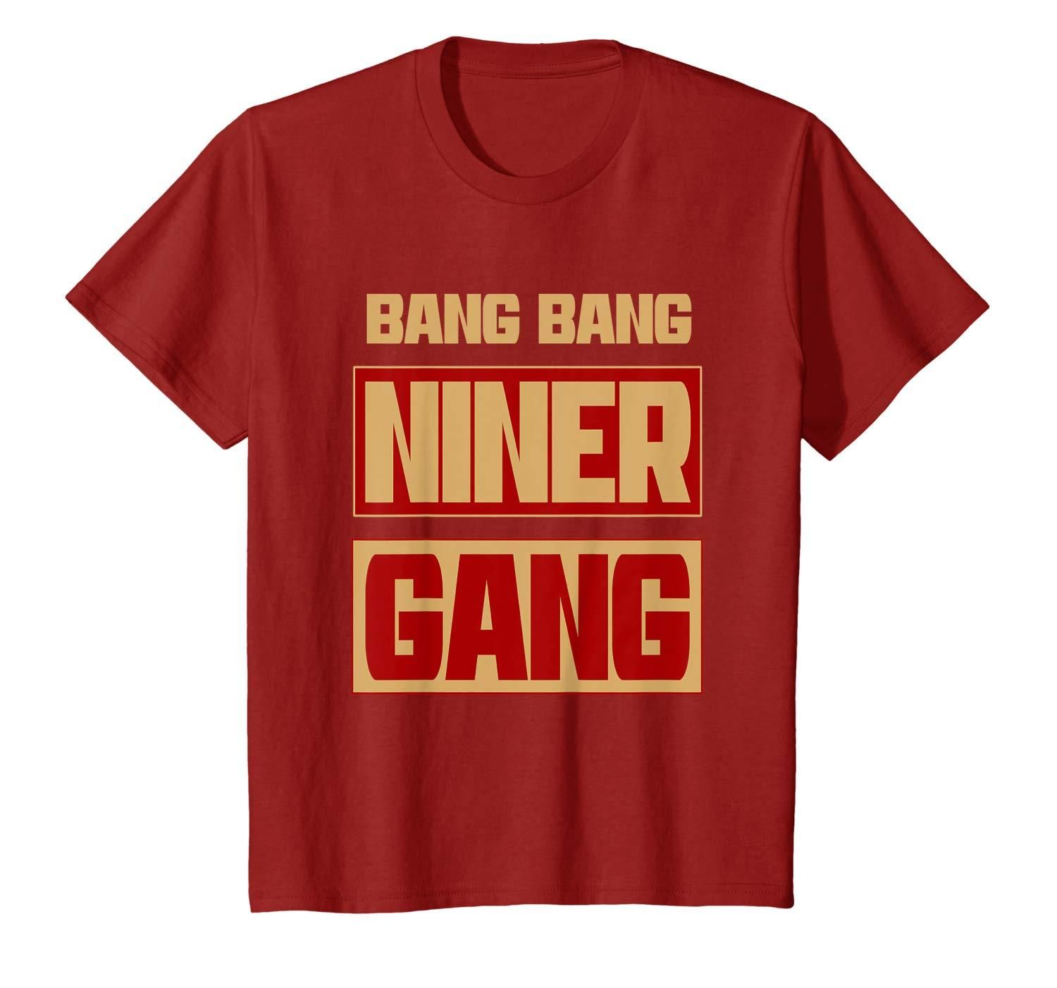 Bang Bang Niner Gang Football T Shirt Apparel Bang Bang Niner Gang Football T Shirt Apparel