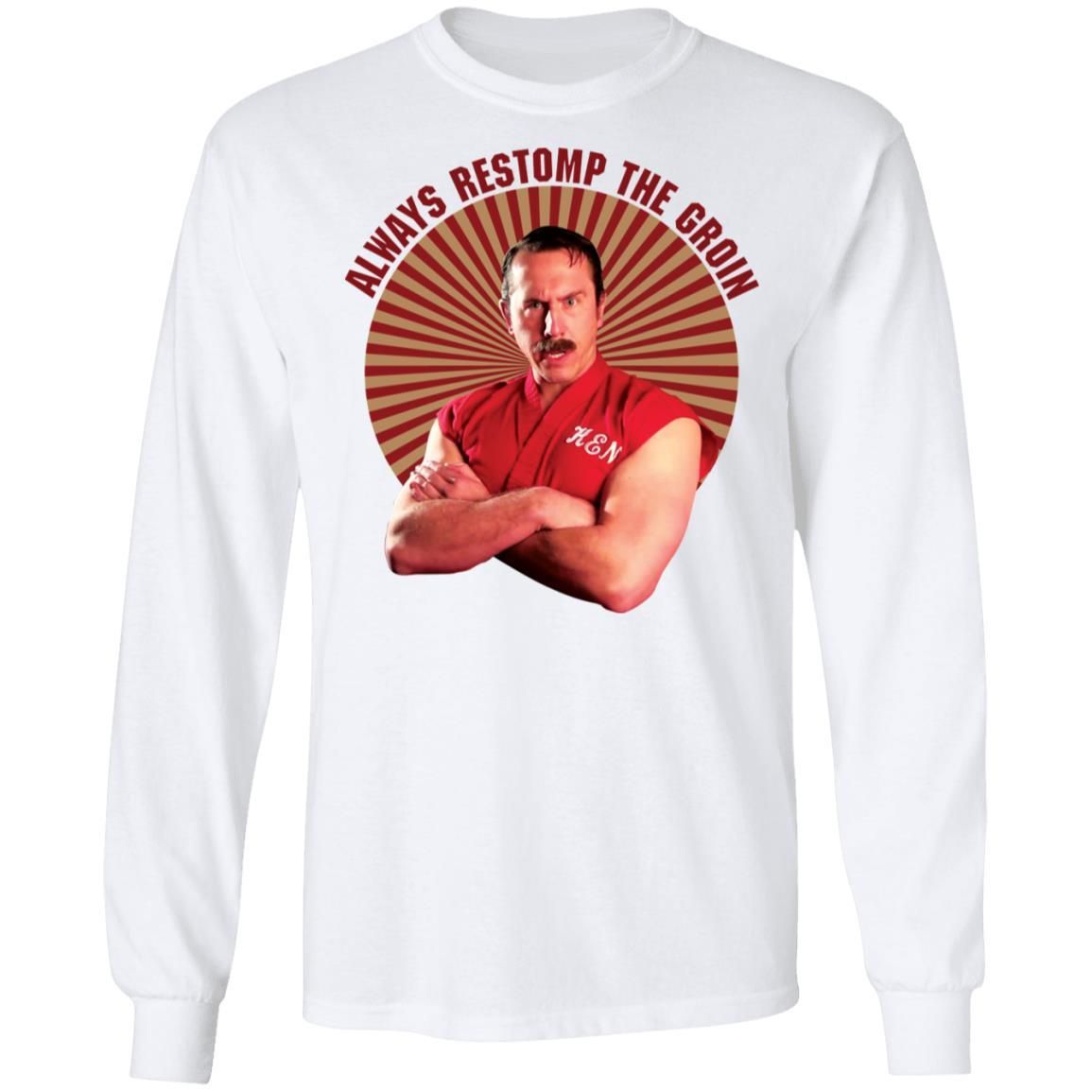 Master Ken Always Restomp The Groin Shirt Apparel Master Ken Always Restomp The Groin Shirt Apparel