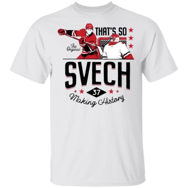 That’s So Svech Making History Shirt Uncategorized
