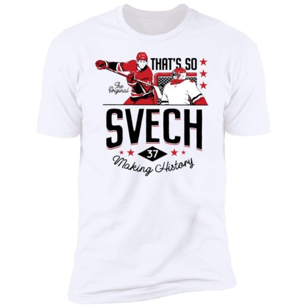 That’s So Svech Making History Shirt Uncategorized