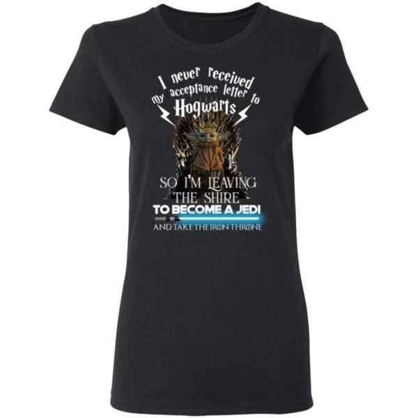 Baby Yoda I Never Received My Acceptance Letter Hogwarts Shirt Apparel