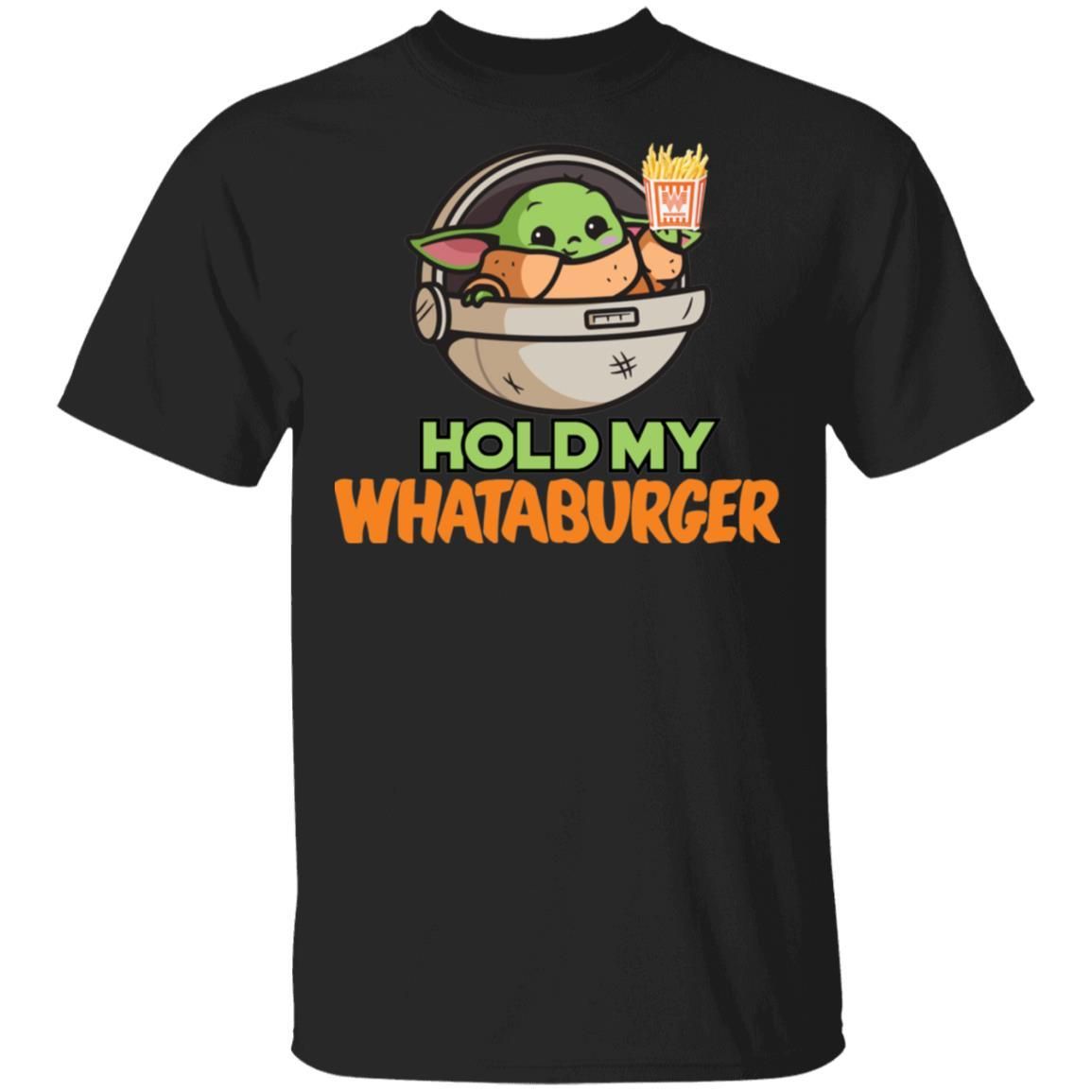 Baby Yoda Hold My Whataburger Shirt Apparel Baby Yoda Hold My Whataburger Shirt Apparel