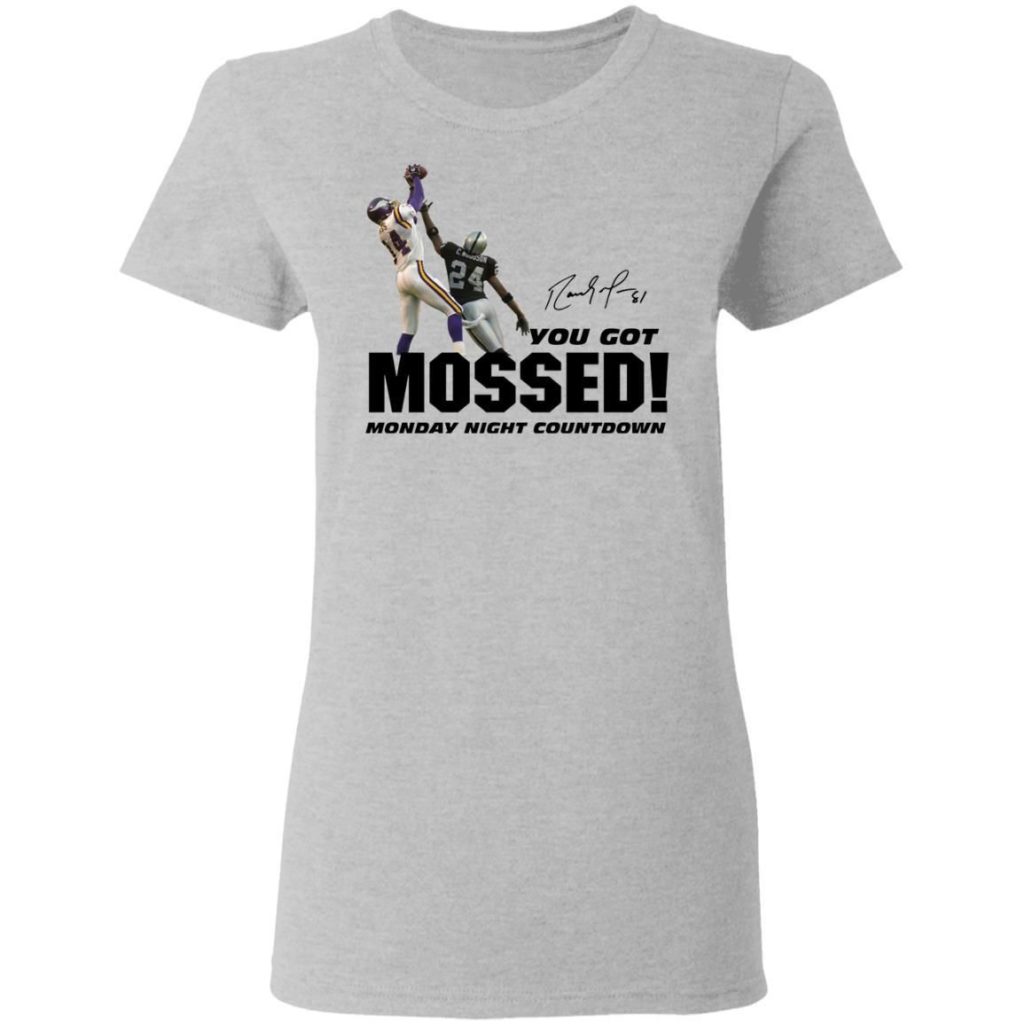 you got mossed t shirt