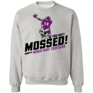 You Got Mossed Monday Night Countdown Sweatshirt Uncategorized