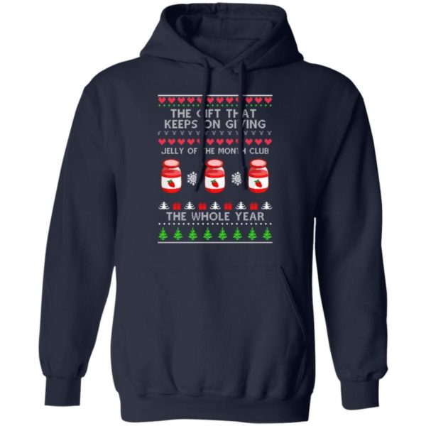 The Gift That Keeps On Giving Jelly Of The Month Club The Whole Year Christmas Sweatshirt Apparel