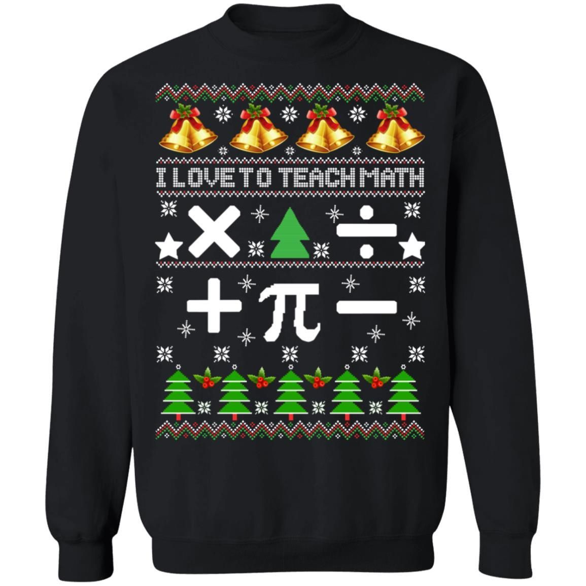 I Love To Teach Math Christmas Sweatshirt Apparel I Love To Teach Math Christmas Sweatshirt Apparel