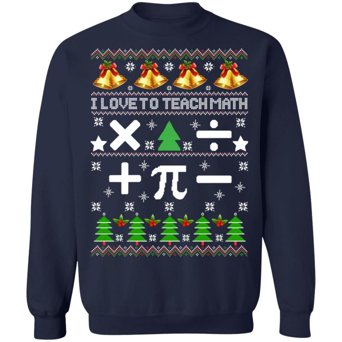 I Love To Teach Math Christmas Sweatshirt Apparel I Love To Teach Math Christmas Sweatshirt Apparel