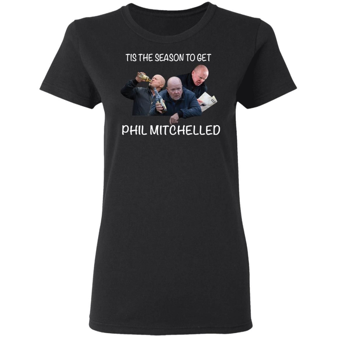 Tis The Season To Get Phil Mitchelled Shirt Apparel Tis The Season To Get Phil Mitchelled Shirt Apparel