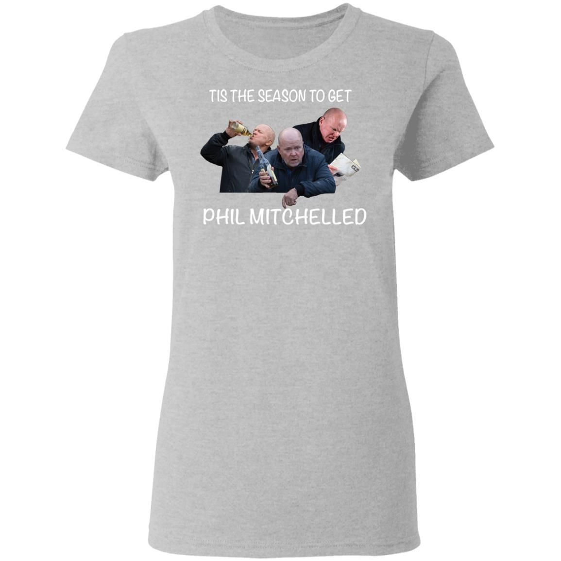 Tis The Season To Get Phil Mitchelled Shirt Apparel Tis The Season To Get Phil Mitchelled Shirt Apparel
