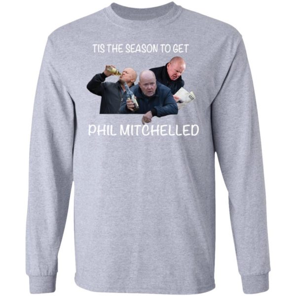 Tis The Season To Get Phil Mitchelled Shirt Apparel