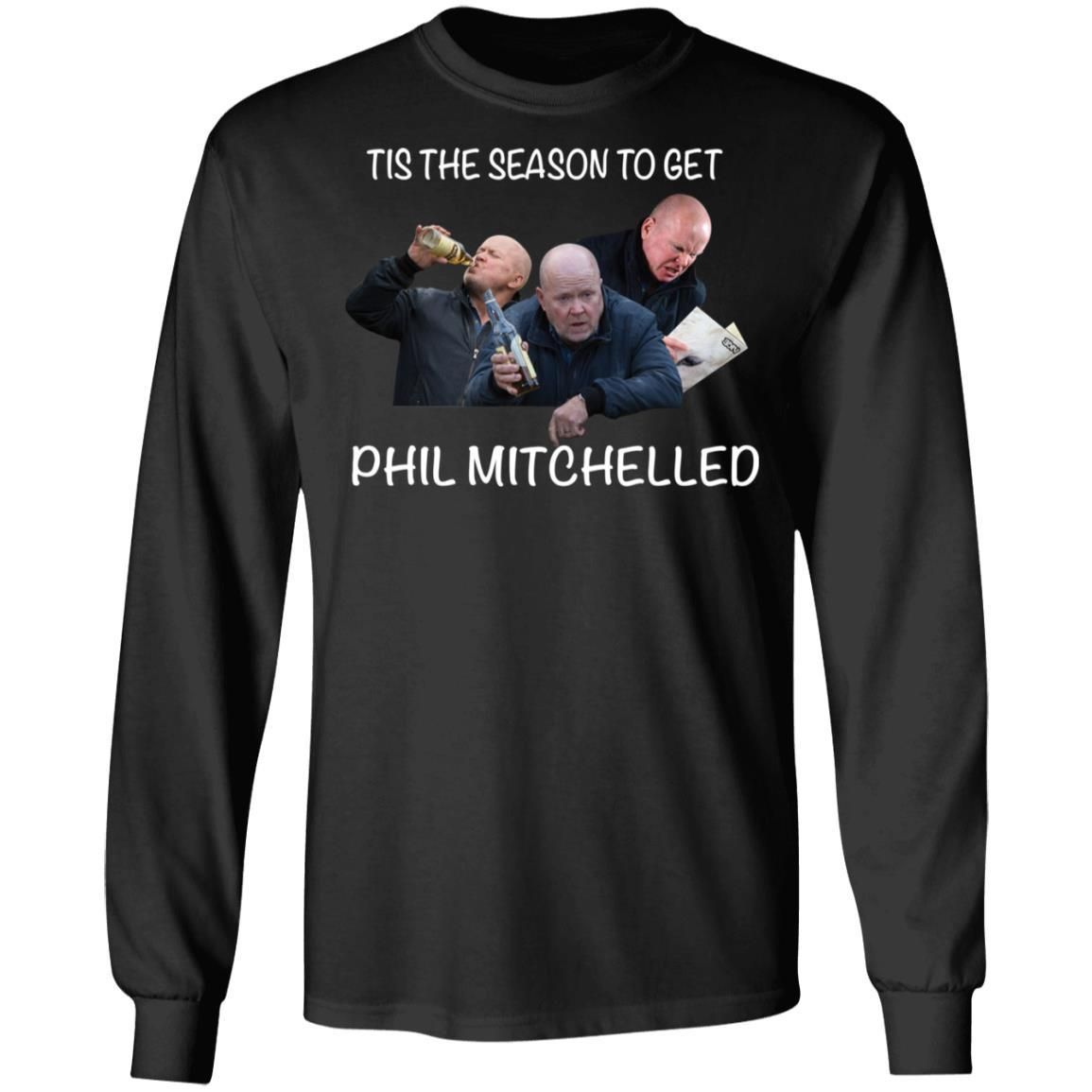 Tis The Season To Get Phil Mitchelled Shirt Apparel Tis The Season To Get Phil Mitchelled Shirt Apparel