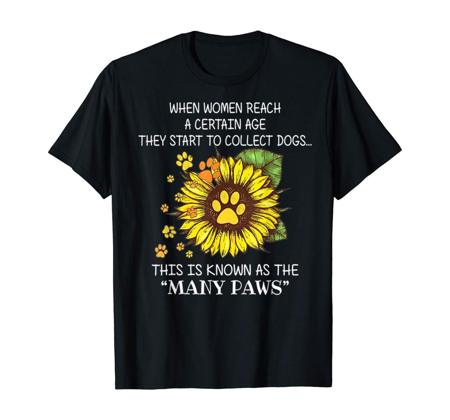 When woman reach a certain age they start to collect dogs shirt Uncategorized When woman reach a certain age they start to collect dogs shirt Uncategorized