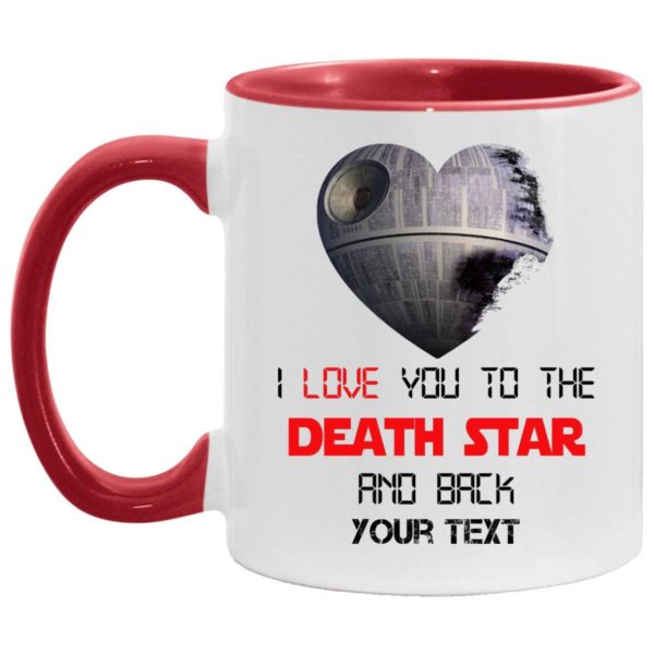 Valentine Custom Name Mug I Love You To The Death Star And Back MT01 Apparel