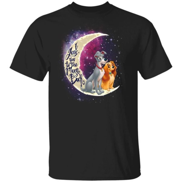 Valentine Lady And The Tramp T shirt I Love You To The Moon And Back Shirt Apparel