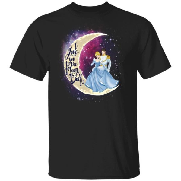 Valentine Cinderella And Prince Charming T shirt I Love You To The Moon And Back Shirt Apparel