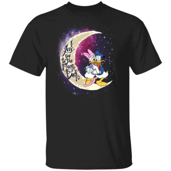 Valentine Donal Duck And Daisy Duck T shirt I Love You To The Moon And Back Shirt Apparel