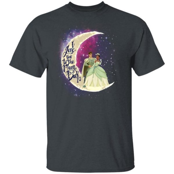 Valentine Princess Tiana And Prince Naveen T shirt I Love You To The Moon And Back Shirt Uncategorized