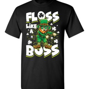 Floss Like A Boss St. Patrick’s Day T Shirt Apparel