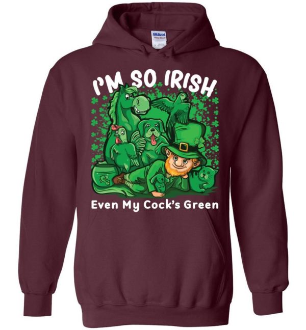 I’m So Irish Even My Cock’s Green Unisex Hoodie Apparel