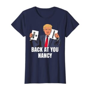 Trump Impeachment Victory Not Guilty Back At You Nancy Meme Shirt Uncategorized