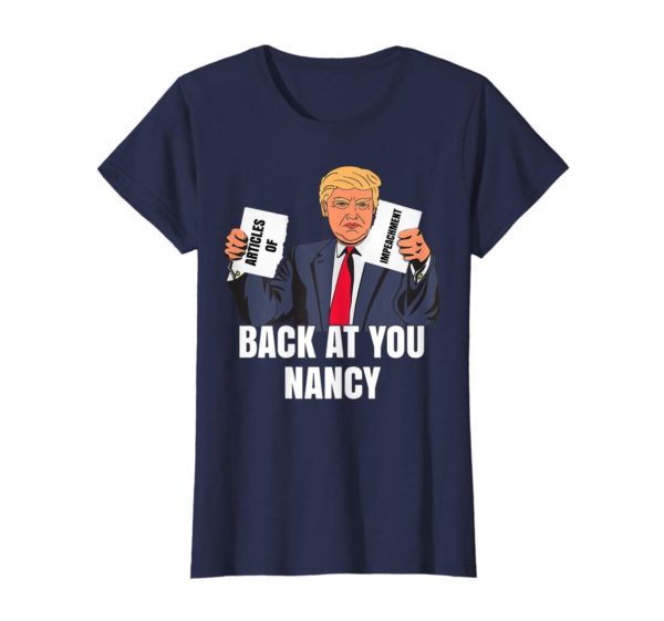 Trump Impeachment Victory Not Guilty Back At You Nancy Meme Shirt Uncategorized