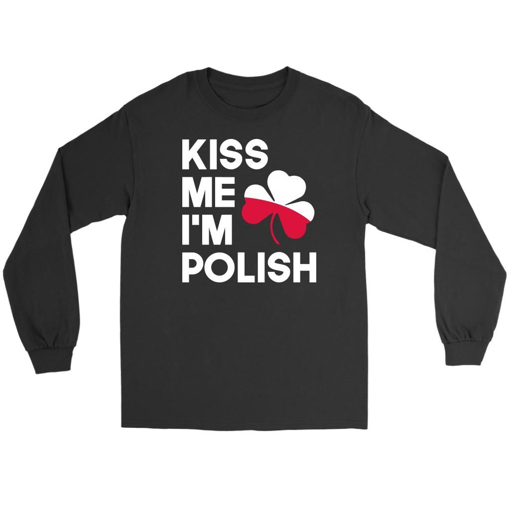 Kiss Me I'm Polish St. Patrick's Day Shirt Apparel Kiss Me I'm Polish St. Patrick's Day Shirt Apparel