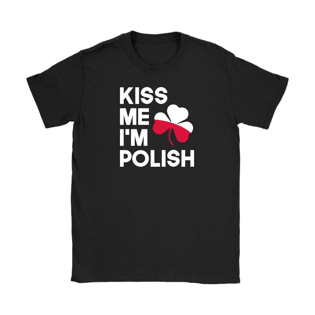 Kiss Me I'm Polish St. Patrick's Day Shirt Apparel Kiss Me I'm Polish St. Patrick's Day Shirt Apparel