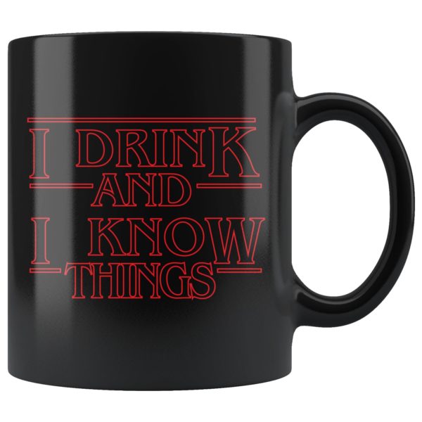 I Drink and I Know Strange Things V2 Coffee Mug Apparel