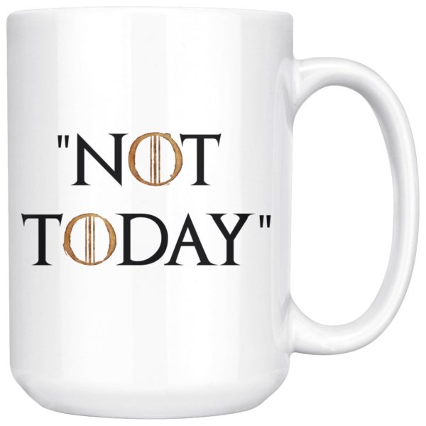Not Today Coffee Mug Apparel