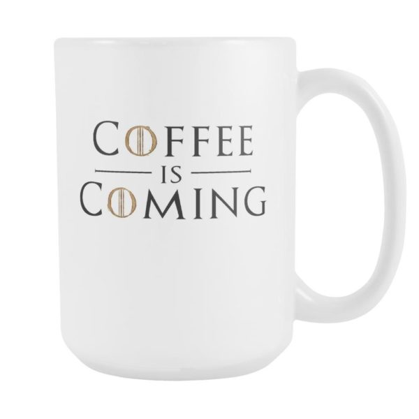 Coffee Is Coming Coffee Mug Apparel
