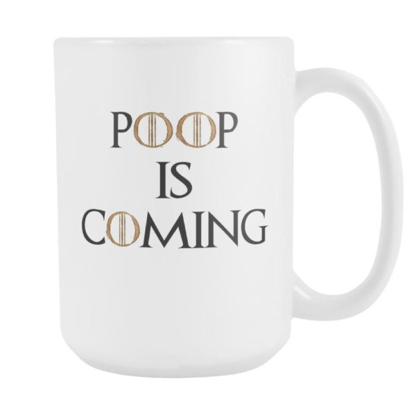 Poop Is Coming Coffee Mug Apparel