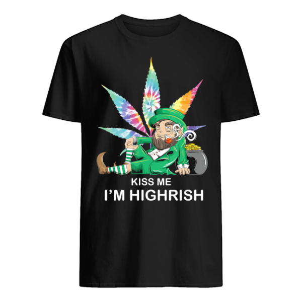 Weed Leaf St.Patricks Kiss Me I'm Highrish Shirt Apparel